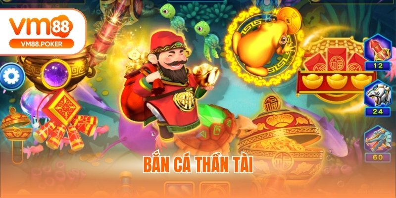 Bắn Cá Thần Tài - VM88 Bật Mí Chi Tiết Luật Chơi Mới Nhất