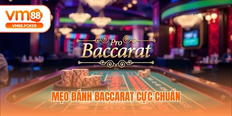 Mẹo đánh Baccarat cực chuẩn